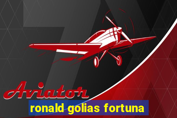 ronald golias fortuna